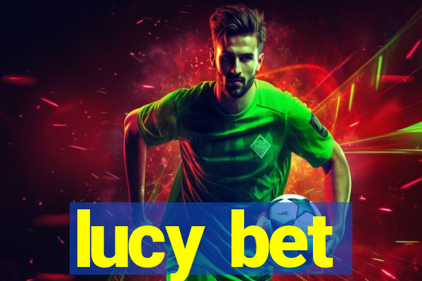 lucy bet